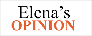 Elena’s OPINION
