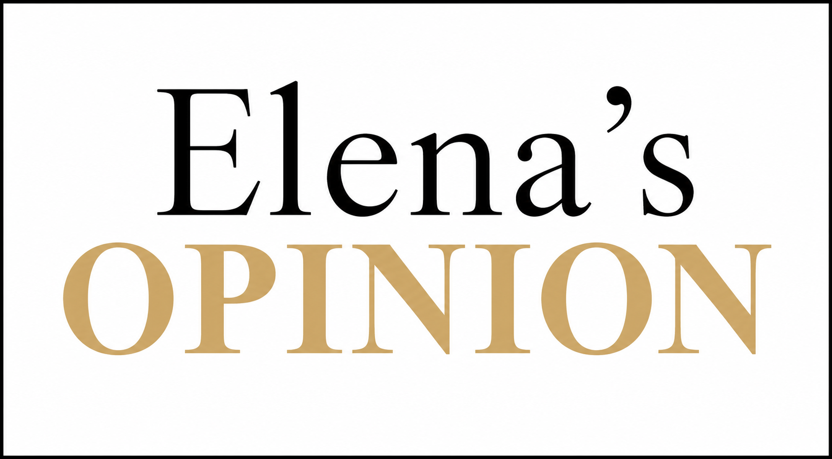 Elena's Opinion